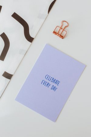Celebrate every day - A7