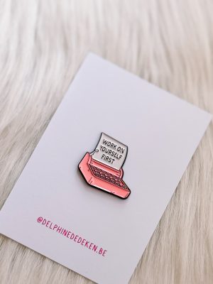 Pin work on yourself first