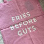 Totebag fries before guys roze