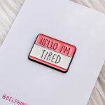 Pin hello i'm tired