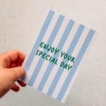 Enjoy your special day