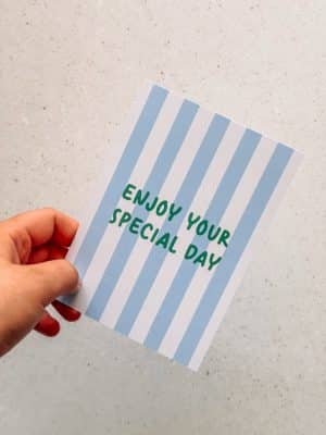 Enjoy your special day